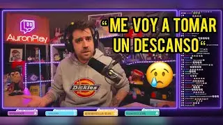 AURON SE VA DE TWITCH por un tiempo