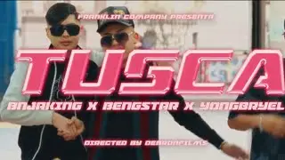 TUSCA - BNJAKING X @bengstar_oficial  X @YongBryel    ( VIDEO OFICIAL )