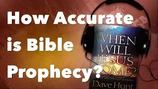 How Accurate Is Bible Prophecy?