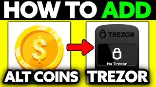 How To Add Alt Coins to Trezor (2025) - Step by Step