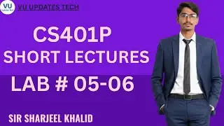 CS401P Short Lectures| lab no 5-6 | Computer Architecture Lab | Important Concepts & Practice | VU