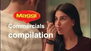 Best Maggi ads compilation