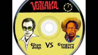 ELTON JOHN vs GREGORY ISAACS [Roots reggae mashup] @by Vullaka