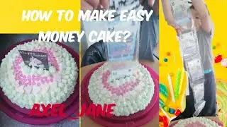 Money Cake (how to make easy money cake?) / Axel_Jane