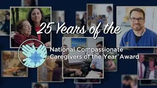 25 Years of the National Compassionate Caregivers of the Year Award