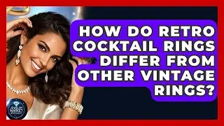 How Do Retro Cocktail Rings Differ From Other Vintage Rings? - Jewelry Market Spotlight