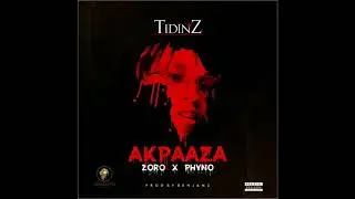 Tidinz - AkpaAza ft Phyno & Zoro (Official Audio)