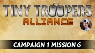 Tiny Troopers: Alliance - Campaign 1: Unicorn Lair - Mission 6