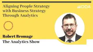 E19 - Robert Bromage - Aligning People Strategy with Business Strategy Through Analytics