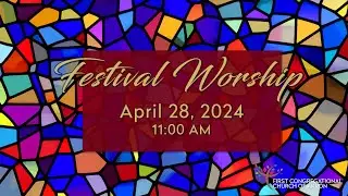 Festival Worship, 11am, 4/28/2024