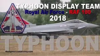 (4K) RAF EUROFIGHTER TYPHOON DISPLAY 2018. RAF100