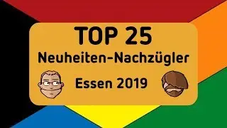 Essen Spiel 2019 - Top 10 Neuheiten - Nachr&uuml;cker
