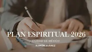 PLAN ESPIRITUAL 2026- Ram&oacute;n Juarez - Ciudad de M&eacute;xico