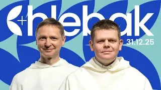 Chlebak ✠ 31.12.2025 – Łukasz Popko OP i Łukasz Wiśniewski OP