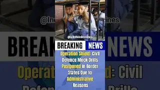 Operation Shield Civil Defence Mock Drills Postponed #shorts #breakingnews