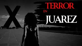 1 HORA de HISTORIAS de TERROR en CIUDAD JUAREZ (MEXICO)