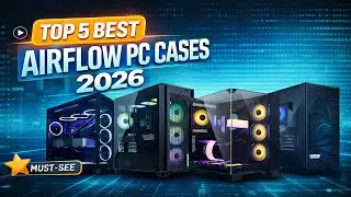Best Airflow PC Cases 2026 | Cool Temps, Silent Performance