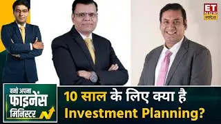 Investment Tips : 10 साल के लिए क्या है Investment Planning? | Vishwajeet Parashar | Pankaj Mathpal