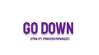 Lytra (Ft. princess paparazzi) - Go Down (MV)