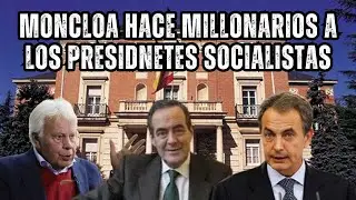 Moncloa makes socialist presidents millionaires