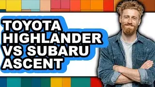 Toyota Highlander vs Subaru Ascent - Full Comparison
