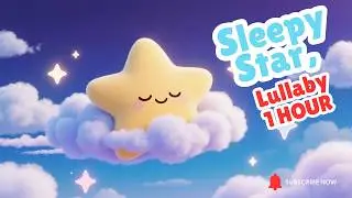 🌟 Sleepy Star, Goodnight &ndash; 1 Hour Gentle Lullaby for Babies | Giggle Pop Nighttime Song