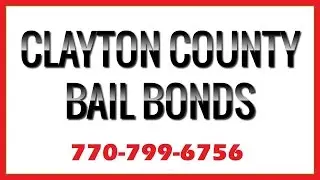 Clayton County Bail Bonds 24 Hour Bail Bondsman
