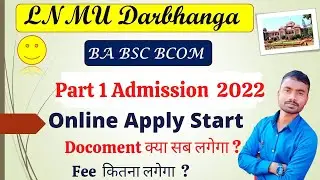 lnmu Part 1 Admission 2022 || Online apply date || Document क्या सब लगेगा || fee कितना लगेगा