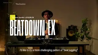 Scratch Techniques | lesson 18: Beat down EX