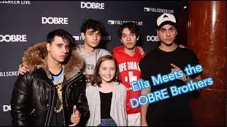 Ella Meets The Dobre Brothers!!