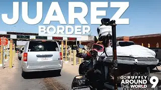 S01-E09 🇲🇽 &rarr;🇺🇸 Our first U.S.A. BORDER crossing with Moxie is at JUAREZ Mexico