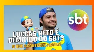 ⚠️ CRISE NO SBT! LUCCAS NETO DEMITIDO? TODA A VERDADE AGORA