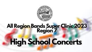 Region 7 All Region Bands Super Clinic 2023 | High School Concerts
