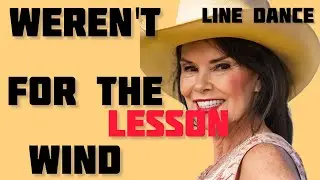 WEREN'T FOR THE WIND -line dance LESSON.