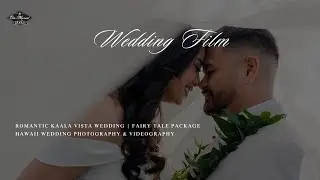 Romantic Kaala Vista Wedding | Fairy Tale Package | Hawaii Wedding Photography & Videography