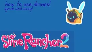 how to use quantum drone stations! - slime rancher 2