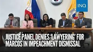 Justice panel denies &lsquo;lawyering&rsquo; for Marcos in impeachment dismissal