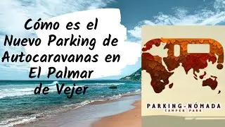 PARKING de AUTOCARAVANAS en El Palmar de Vejer                  NOMADAS CAMPER PARK