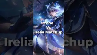 Yone vs irelia matchup guide