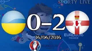 Ukraine vs N.Ireland (0-2) &bull; All Goals &bull; 16/06/2016 &bull; EURO 2016 &bull;