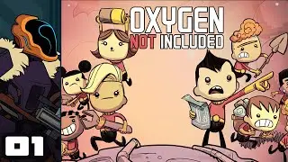 Let's Play Oxygen Not Included [Launch Upgrade] - PC Gameplay Part 1 - Welcome To The Vomitorium!