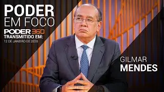 Poder em Foco: Gilmar Mendes, ministro do STF