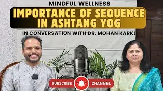 Episode: 3 Sequence in Ashtanga Yoga | Mindful Wellness with Yogaguru Mohan #ashtangayoga