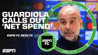 ‘HE’S DEFLECTING!’ 👀 Reacting to Pep Guardiola’s sarcastic ‘net spend’ comments | ESPN FC