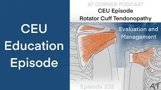 CEU: Rotator Cuff Tendonopathy: Evaluation and Management - 232