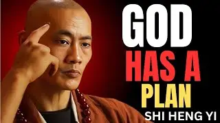 God Has a Plan Trust the Journey of Life || SHI HENG YI