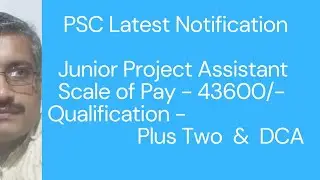 JUNIOR PROJECT ASSISTANT/PSC LATEST NOTIFICATION PUBLISHED/DETAILED CLASS