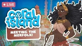 🔴 Visiting the MERFOLK KINGDOM for the First Time!!! | Coral Island PC Beta