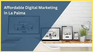 Affordable Digital Marketing in La Palma | One Call Web Design