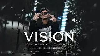 Vision - Official Audio - Zee Rex - Prod By - The Rexo